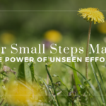 Feeling like your impact is invisible? Here’s the power of the unseen work!