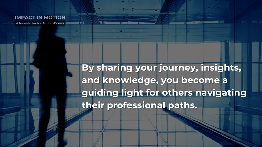 A woman walking on a reflective corridor. Image have this quote: By sharing your journey, insights, and knowledge, you become a guiding light for others navigating their professional paths.